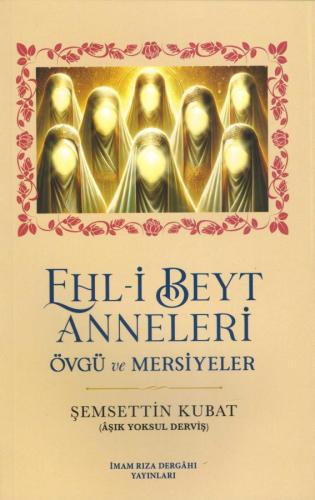 Ehl-i Beyt'in Anneleri (Övgü ve Mersiyeler)