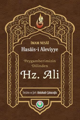 Hasâis-i Aleviyye Peygamberimizin Dilinden Hz. Ali (a.s)