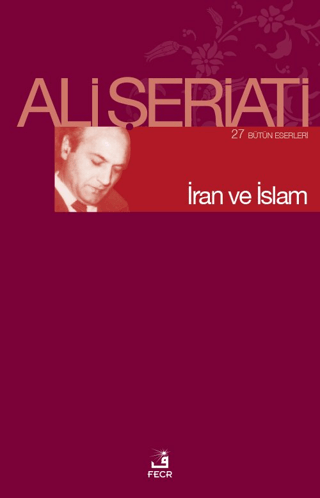 İran ve İslam 27 Bütün Eserleri Ali Şeriati