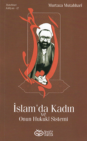 İslam'da Kadın ve Onun Hukukî Sistemi