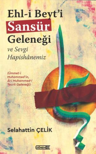 Ehl-i Beyt'i Sansür Geleneği ve Sevgi Hapishânemiz