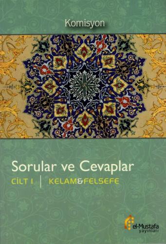 Sorular ve Cevaplar - Cilt 1 - Kelam & Felsefe