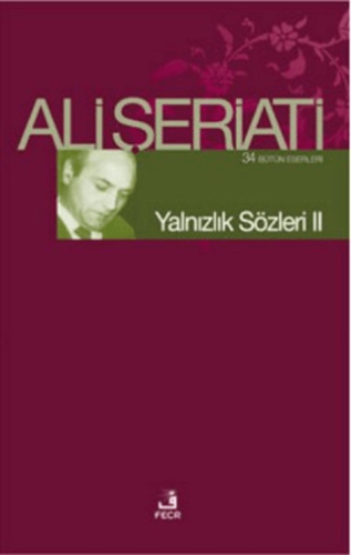 Yalnızlık Sözleri 2 Bütün Eserleri 34 Ali Şeriati