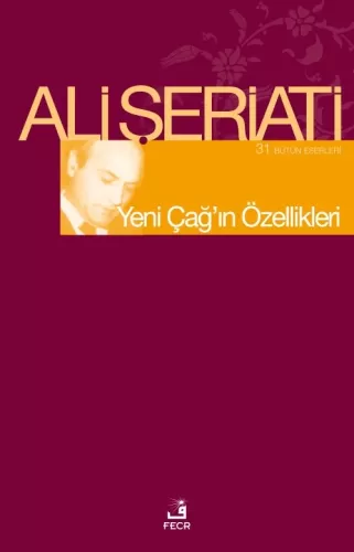 Yeni Çağ’ın Özellikleri Bütün Eserleri 31 Ali Şeriati